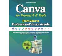 Melanie Jaysons Canva for Business & AI Tools - From Zero to Profess (Tascabile)