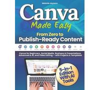 Melanie Jaysons Canva Made Easy - From Zero to Publish-Ready Content (Tascabile)