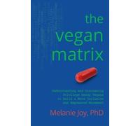 Melanie Joy The Vegan Matrix (Tascabile)
