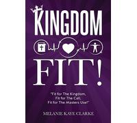 Melanie Kaye Clarke "Kingdom Fit" (Tascabile)