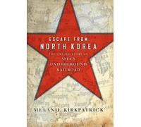 Melanie Kirkpatrick Escape from North Korea (Copertina rigida)