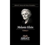 Melanie Klein: Clínica da infância, fantasia inconsciente e posições psíquicas: 4