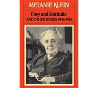 Melanie Klein Envy and Gratitude and Other Works 1946-1963 (Tascabile)
