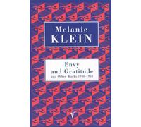 Melanie Klein Envy And Gratitude And Other Works 1946-1963 (Tascabile)