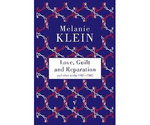 Melanie Klein Love, Guilt and Reparation (Tascabile)