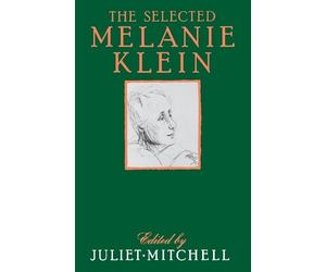 Melanie Klein Mitchell Juliet The Selected Melanie Klein (Tascabile)