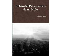 Melanie Klein Relato del Psicoanálisis de un Niño (Tascabile)