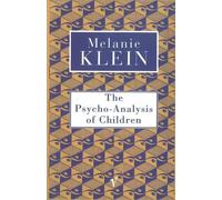 Melanie Klein The Psycho-Analysis of Children (Tascabile)