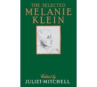 Melanie Klein The Selected Melanie Klein (Tascabile)