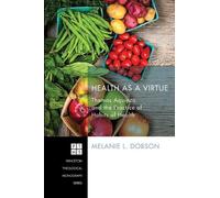 Melanie L Dobson Health as a Virtue (Tascabile)