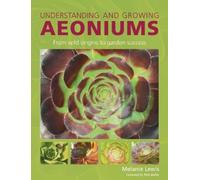 Melanie Lewis Understanding and Growing Aeoniums (Tascabile)