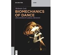Melanie Lott Biomechanics of Dance (Tascabile) De Gruyter STEM