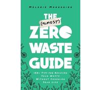 Melanie Mannarino The (Almost) Zero-Waste Guide (Tascabile)