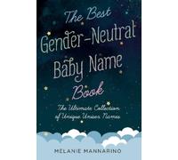 Melanie Mannarino The Best Gender-Neutral Baby Name Book (Tascabile)