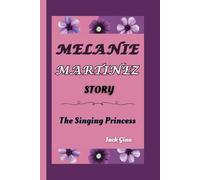 MELANIE MARTINEZ STORY: The Singing Princess