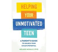 Melanie McNally Helping Your Unmotivated Teen (Tascabile)