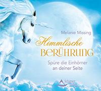 Melanie Missing - Himmlische Berührung: Spüre die Einhörner an deiner Seite