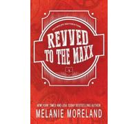 Melanie Moreland Revved To The Maxx (Tascabile)