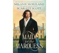 Melanie Moreland Scarlett Scott Maid For The Marquess (Tascabile)