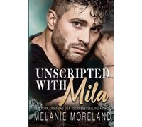 Melanie Moreland Unscripted With Mila (Tascabile) Vested Interest: ABC Corp