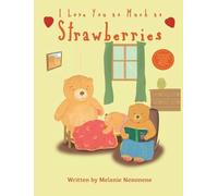 Melanie Nenonene I Love You As Much As Strawberries (Copertina rigida)