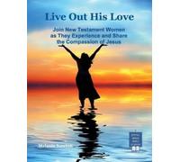 Melanie Newton Live Out His Love (Tascabile)