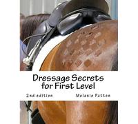 Melanie Patton Dressage Secrets for First Level (Tascabile) Dressage Secrets