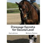Melanie Patton Dressage Secrets for Second Level (Tascabile) Dressage Secrets
