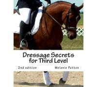 Melanie Patton Dressage Secrets for Third Level (Tascabile) Dressage Secrets