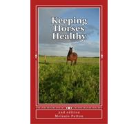 Melanie Patton Keeping Horses Healthy (Tascabile)