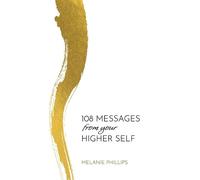 Melanie Phillips 108 Messages From Your Higher Self (Tascabile)