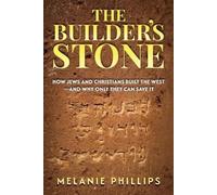 Melanie Phillip The Builder’s Stone: How Jews and Christians Built t (Tascabile)