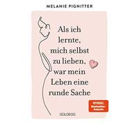 Melanie Pignitt Als ich lernte, mich selbst zu lieben, war me (Copertina rigida)