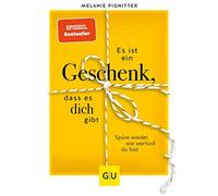 Melanie Pignitt Es ist ein Geschenk, dass es dich gibt: Spüre (Copertina rigida)