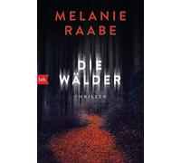 Melanie Raabe Die Wälder: Thriller (Tascabile)