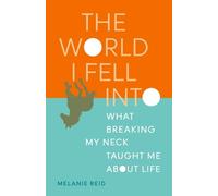 Melanie Reid The World I Fell Into (Tascabile)