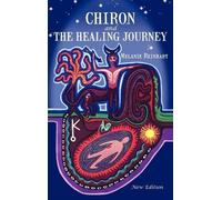 Melanie Reinhart Chiron and the Healing Journey (Copertina rigida)