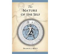 Melanie Reinhart Francis J. Mott The Nature of the Self (Tascabile)