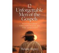 Melanie Rigney 12 Unforgettable Men of the Gospels (Tascabile)