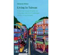 Living in Taiwan: A German Expat Shares her Everyday Life and Challenges While Living Abroad