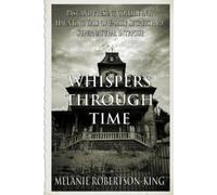 Melanie Robertson-King Whispers Through Time (Tascabile)