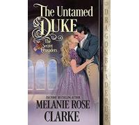 Melanie Rose Clarke The Untamed Duke (Tascabile) Secret Crusaders