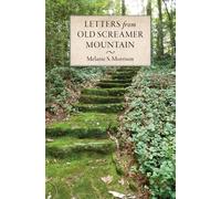 Melanie S Morrison Letters from Old Screamer Mountain (Tascabile)