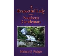 Melanie S Padgett A Respectful Lady and a Southern Gentleman (Tascabile)
