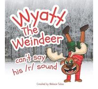 Melanie Salas Wyatt, The Weindeer, Can't Say His /r/ Sound (Tascabile)