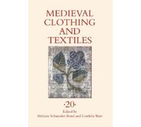 Melanie Schuessler Bond Medieval Clothing and Textiles 20 (Copertina rigida)
