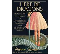 Melanie Shankle Here Be Dragons (Copertina rigida)