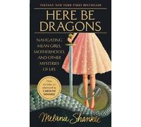Melanie Shankle Here Be Dragons (Tascabile)