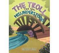 Melanie Smith The Troll That Was Misunderstood (Tascabile)