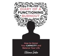 Melanie Sodka Diary of a Functioning Burnout - How to Honor Your Cap (Tascabile)